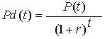 Таким чином, Pd (t) (1 + r) t = P (t), або дисконтована величина платежу P (t) дорівнює: